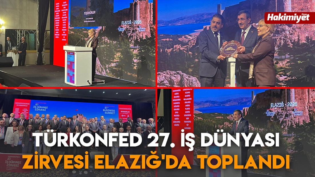 TÜRKONFED 27. İş Dünyası Zirvesi Elazığ'da toplandı