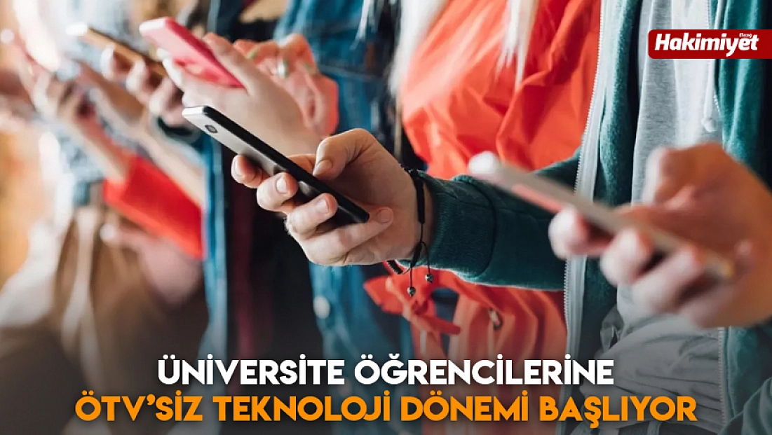Üniversite öğrencilerine ÖTV’siz teknoloji dönemi başlıyor