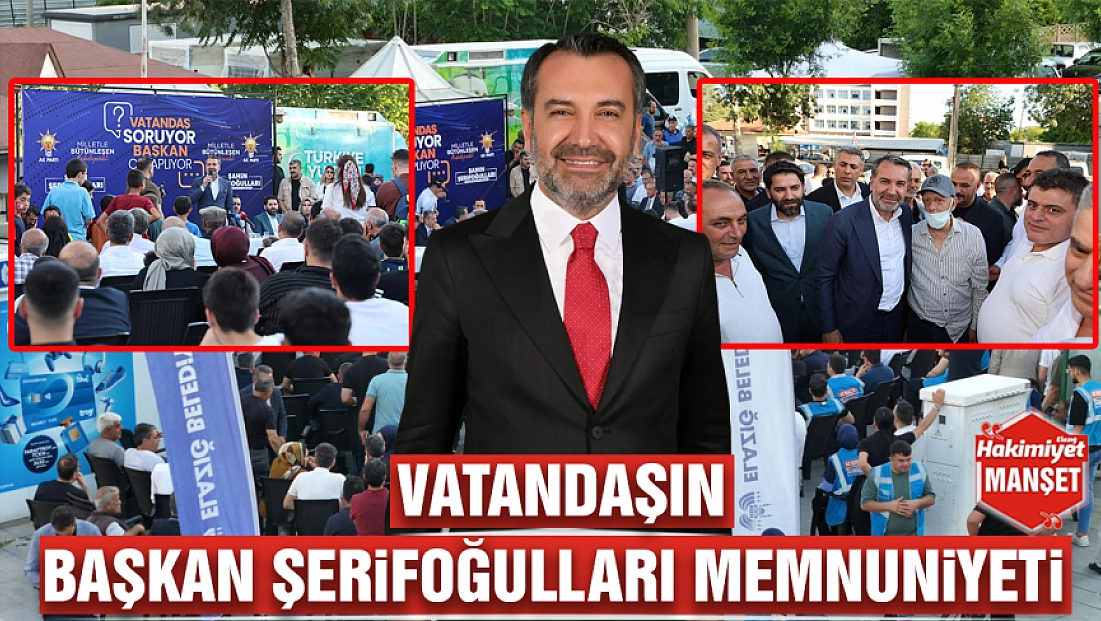 Vatandaşın Başkan Şerifoğulları memnuniyeti