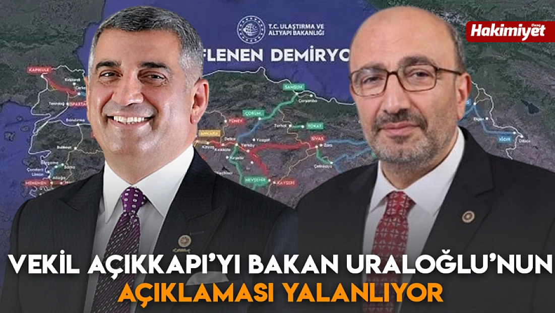 Vekil Açıkkapı’yı Bakan Uraloğlu'nun açıklaması yalanlıyor
