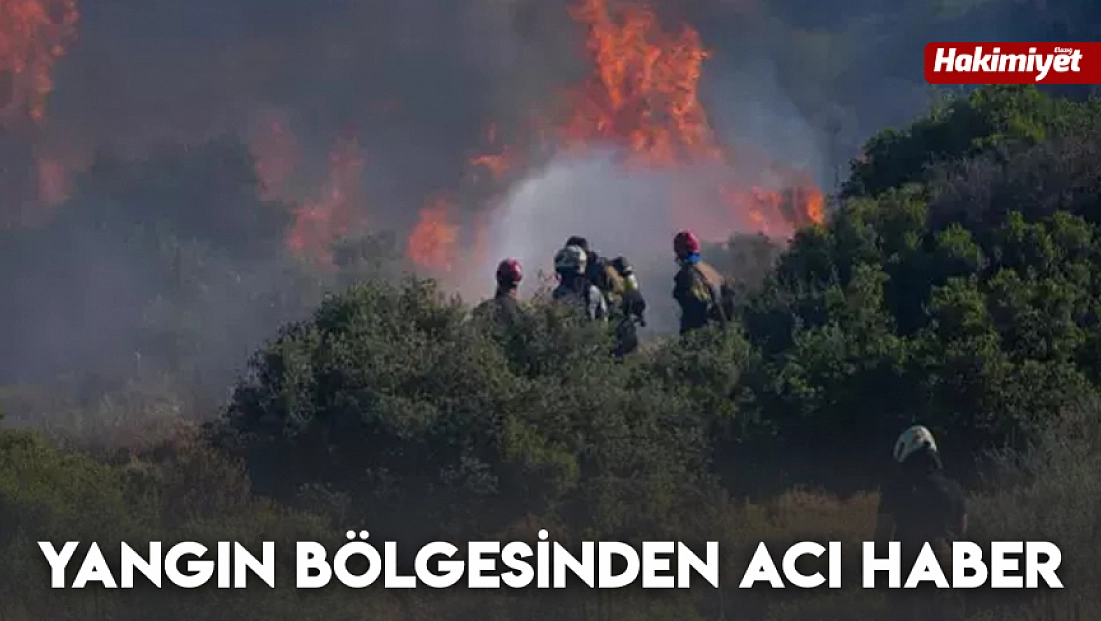 Yangın bölgesinden acı haber