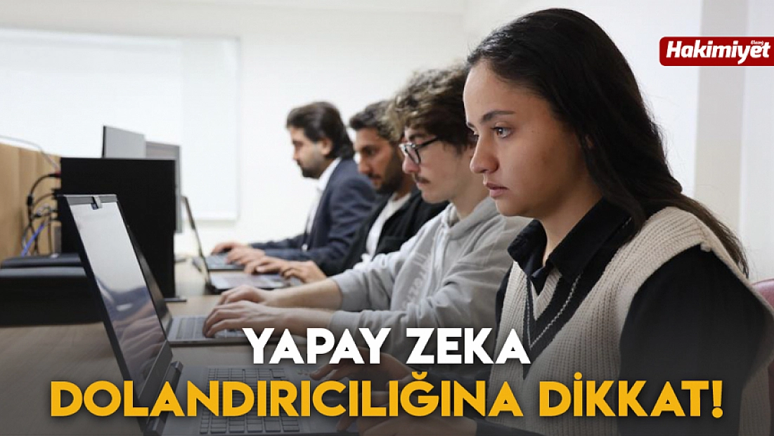 Yapay zeka dolandırıcılığına dikkat!