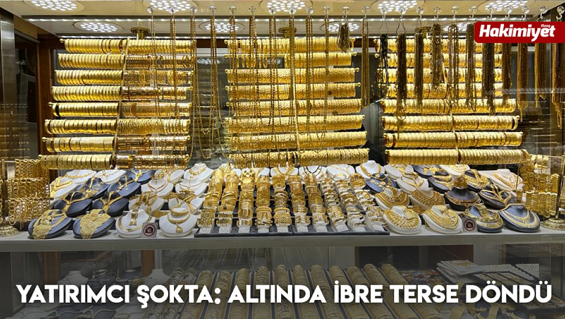 Yatırımcı şokta: Altında ibre terse döndü