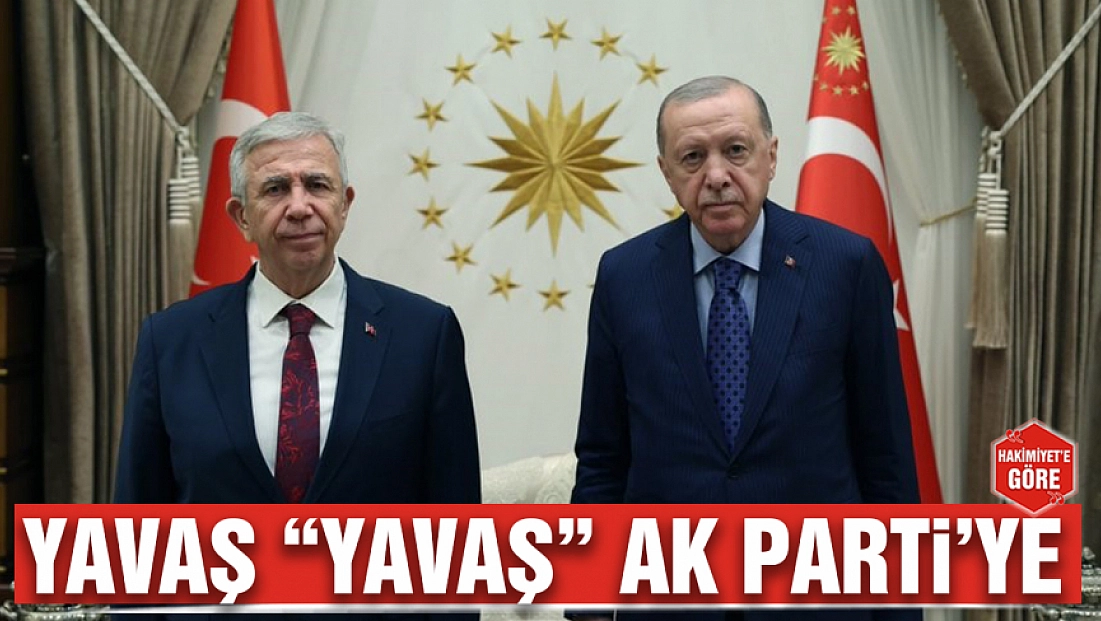 Yavaş 'Yavaş' AK Parti’ye