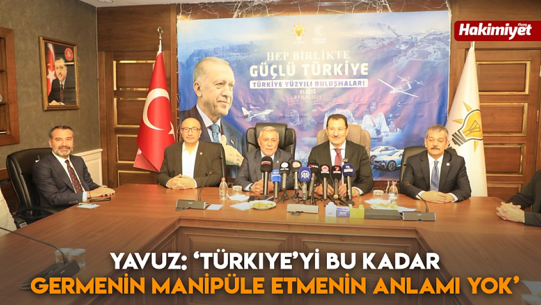 Yavuz: ‘Türkiye’yi bu kadar germenin manipüle etmenin anlamı yok’