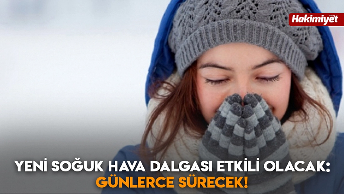 Yeni soğuk hava dalgası etkili olacak: Günlerce sürecek!