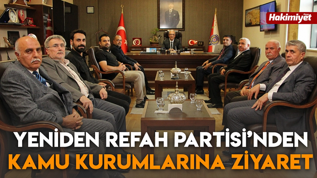 Yeniden Refah Partisi’nden kamu kurumlarına ziyaret