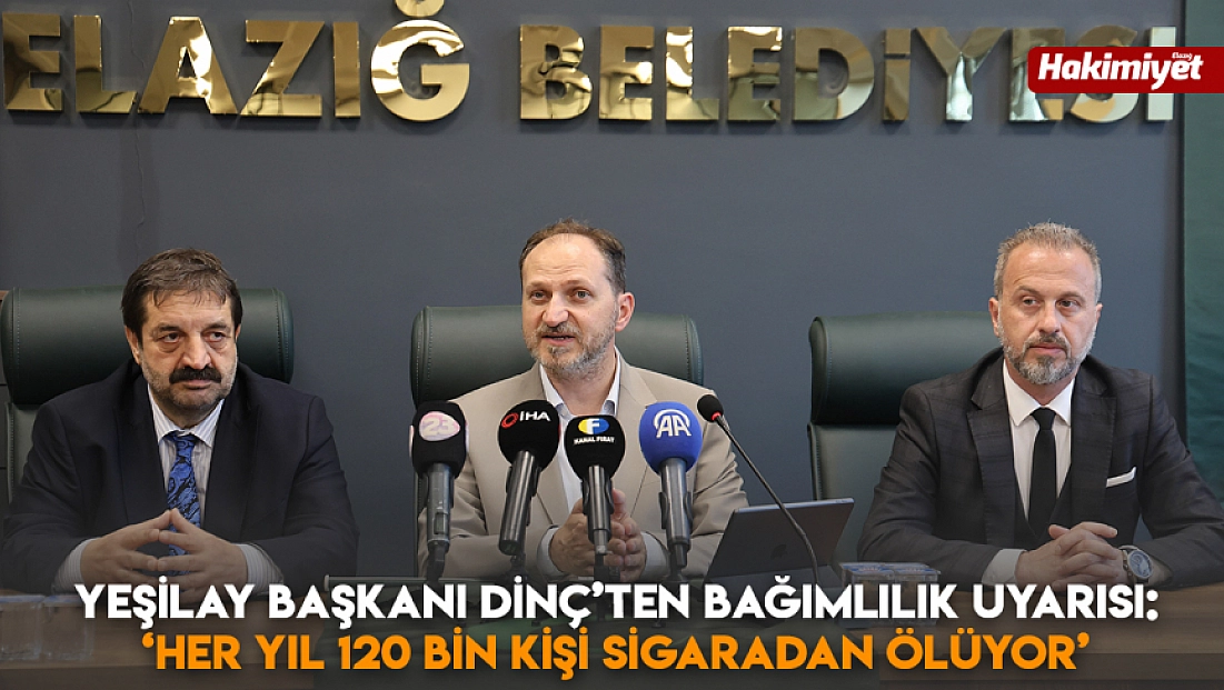 Yeşilay Başkanı Dinç’ten bağımlılık uyarısı: ‘Her yıl 120 bin kişi sigaradan ölüyor’