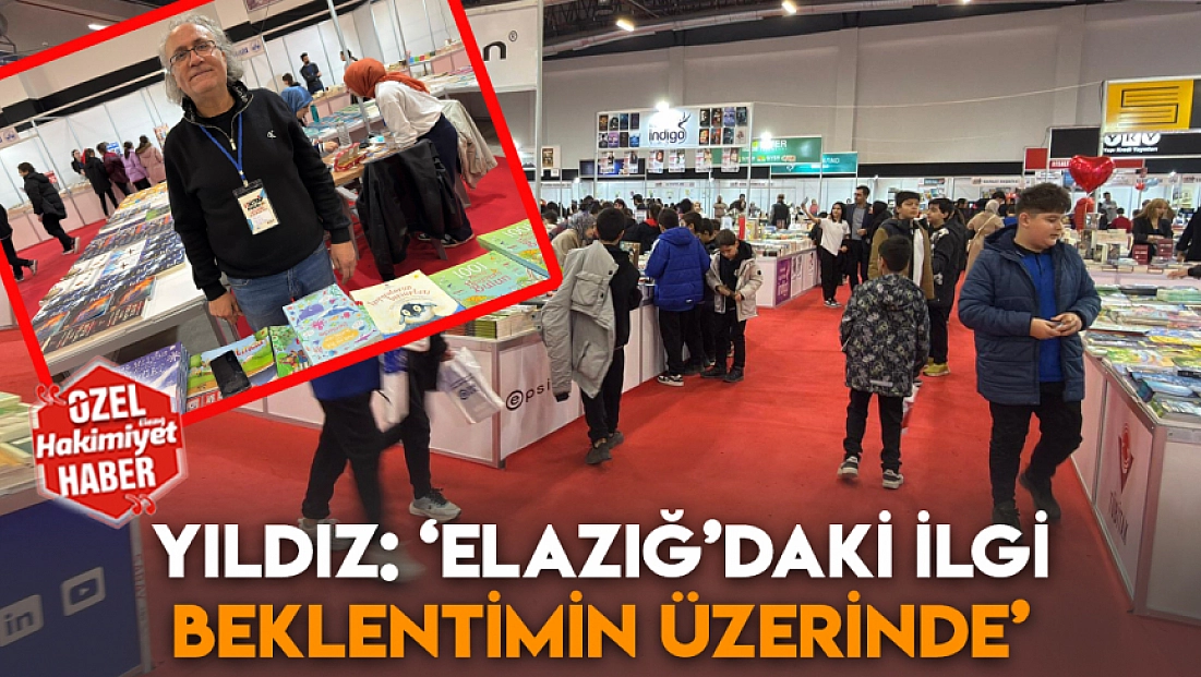 Yıldız: ‘Elazığ’daki ilgi beklentimin üzerinde’