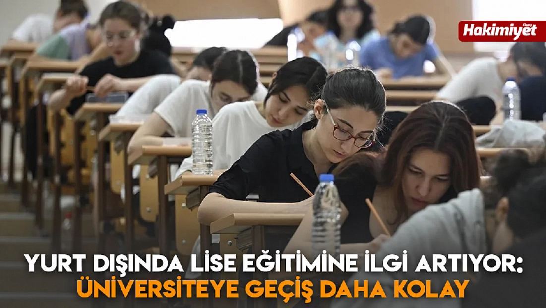 Yurt dışında lise eğitimine ilgi artıyor: Üniversiteye geçiş daha kolay