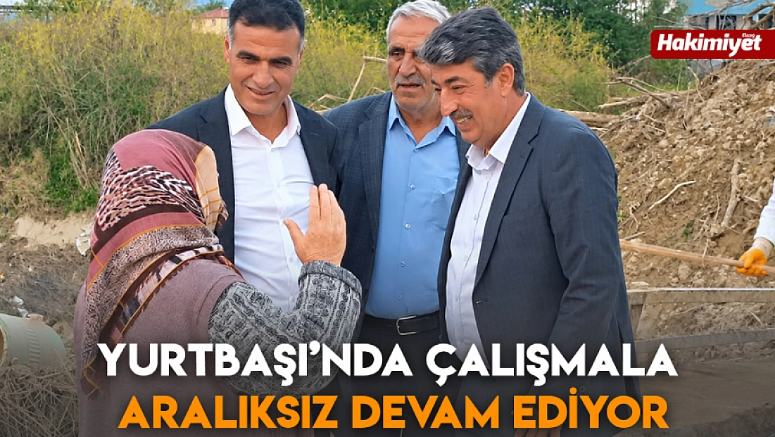 Yurtbaşı’nda çalışmalar aralıksız devam ediyor