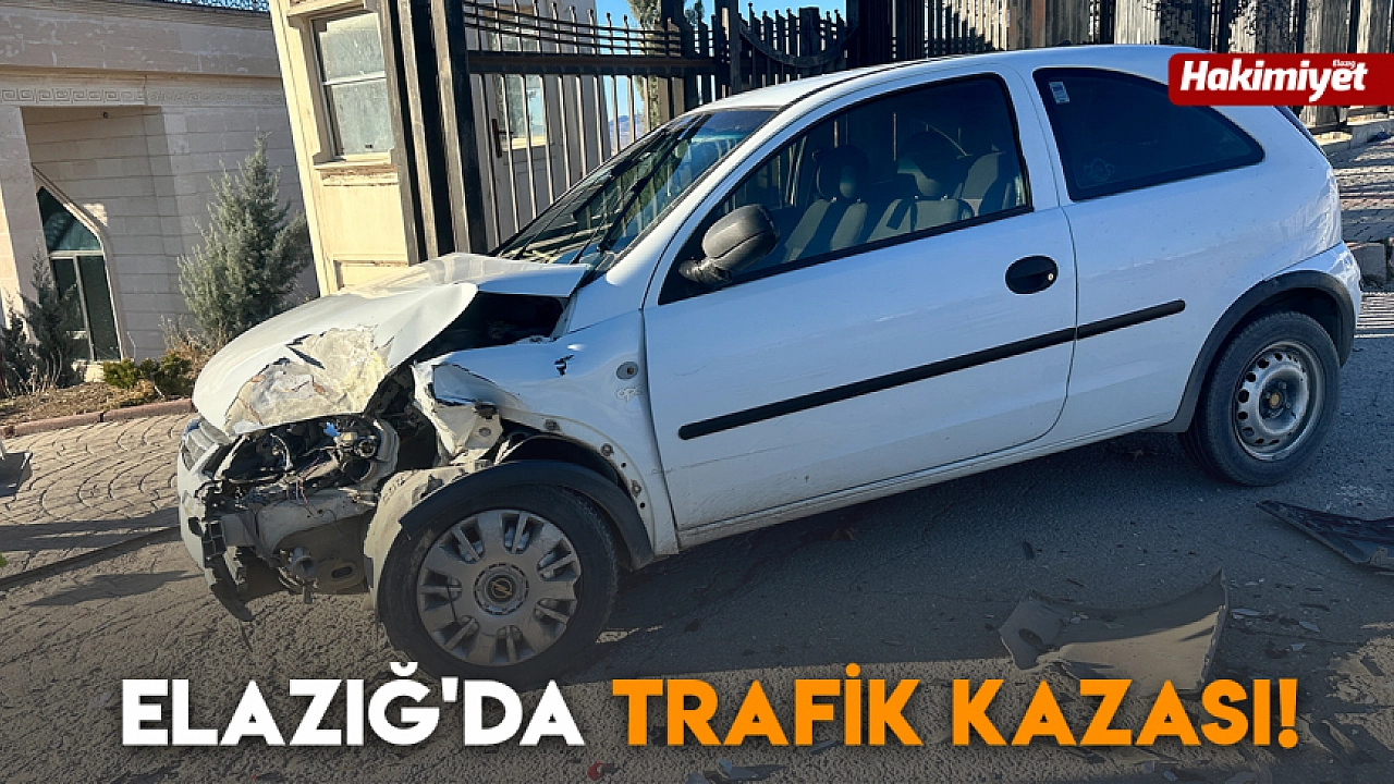 Elazığ'da trafik kazası!