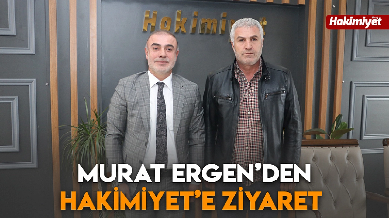 Murat Ergen’den Hakimiyet’e ziyaret