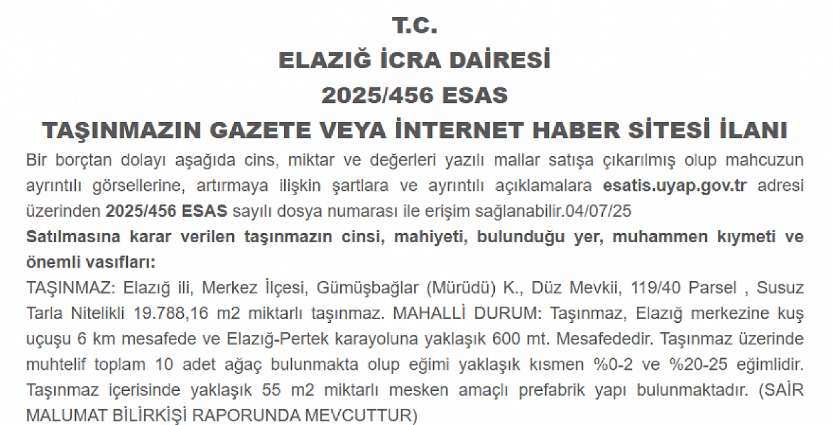 Elazığ'da 19 dönümlük tarla icradan satışa çıkıyor! Merkeze 6 Kilometre: Üzerinde yapı ve ağaç var