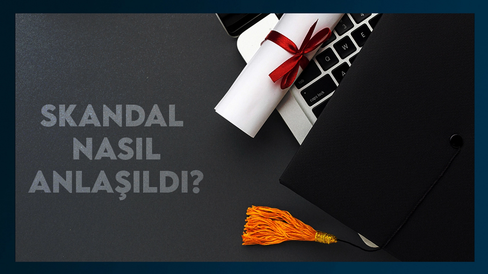 Sahte diplomalar nasıl üretildi, hangi kurumlar hedef alındı, puanlar nasıl yükseltildi? Tüm detayları sizler için derledik