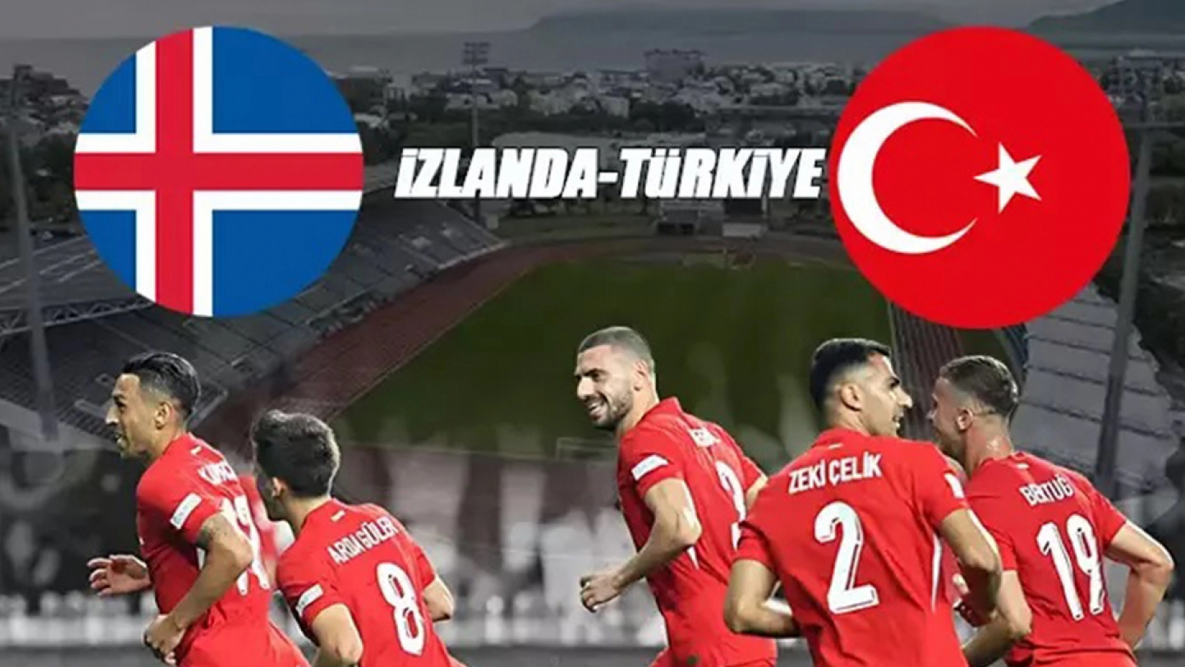 İzlanda - Türkiye maçı hangi kanalda, saat kaçta? İzlanda - Türkiye milli maç ne zaman?