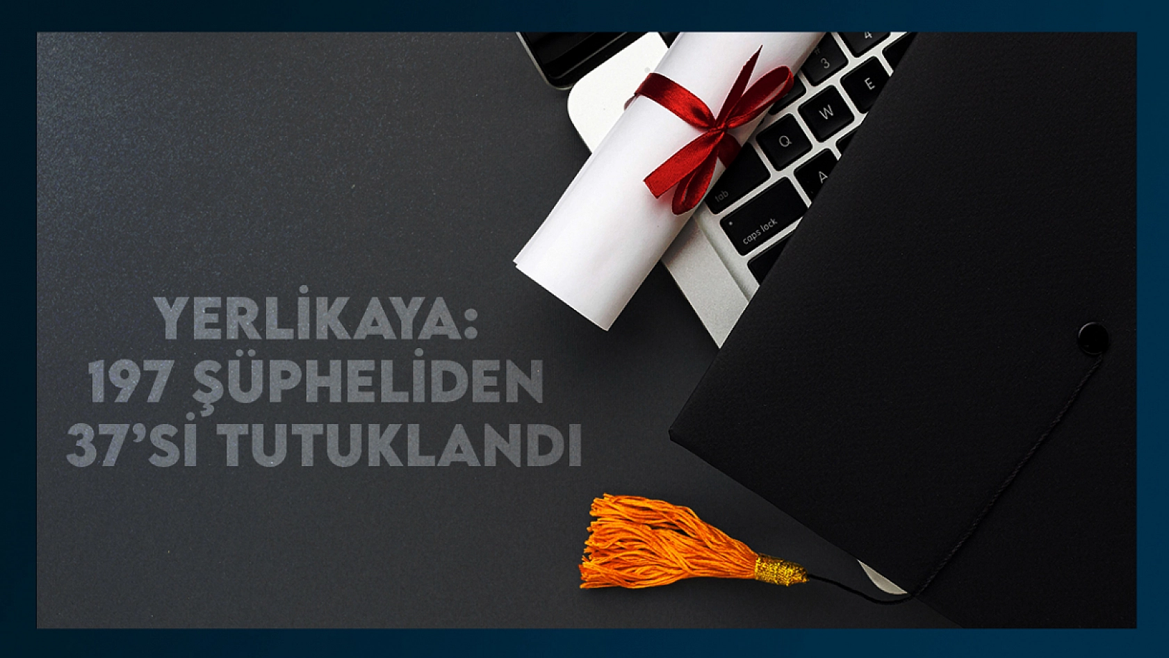 Sahte diplomalar nasıl üretildi, hangi kurumlar hedef alındı, puanlar nasıl yükseltildi? Tüm detayları sizler için derledik