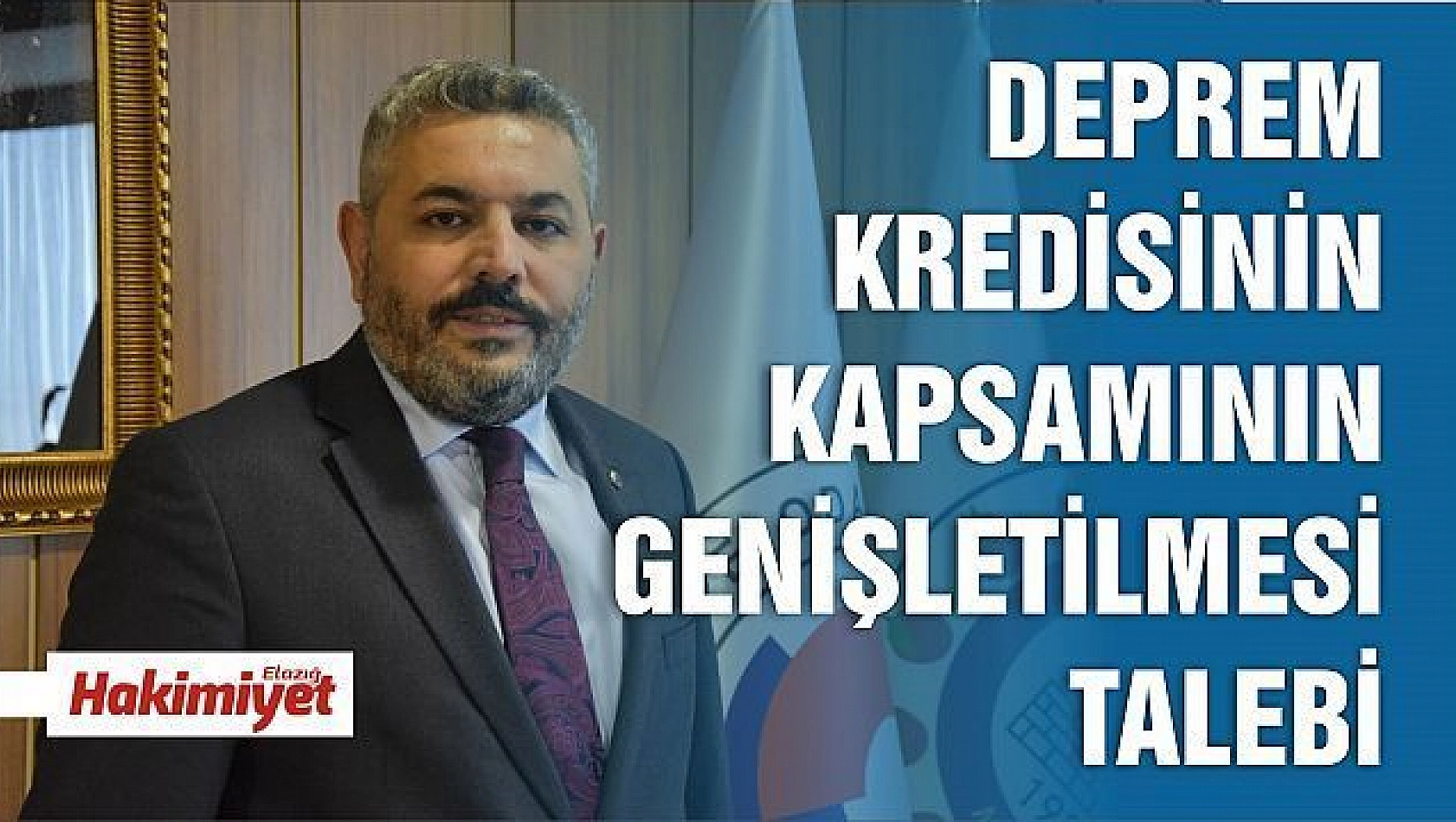 Deprem kredisinin kapsamının genişletilmesi talebi