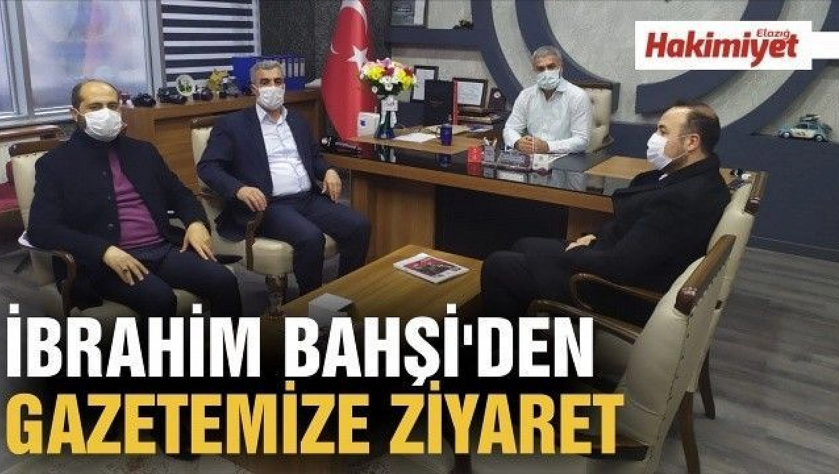 İBRAHİM BAHŞİ'DEN GAZETEMİZE ZİYARET 