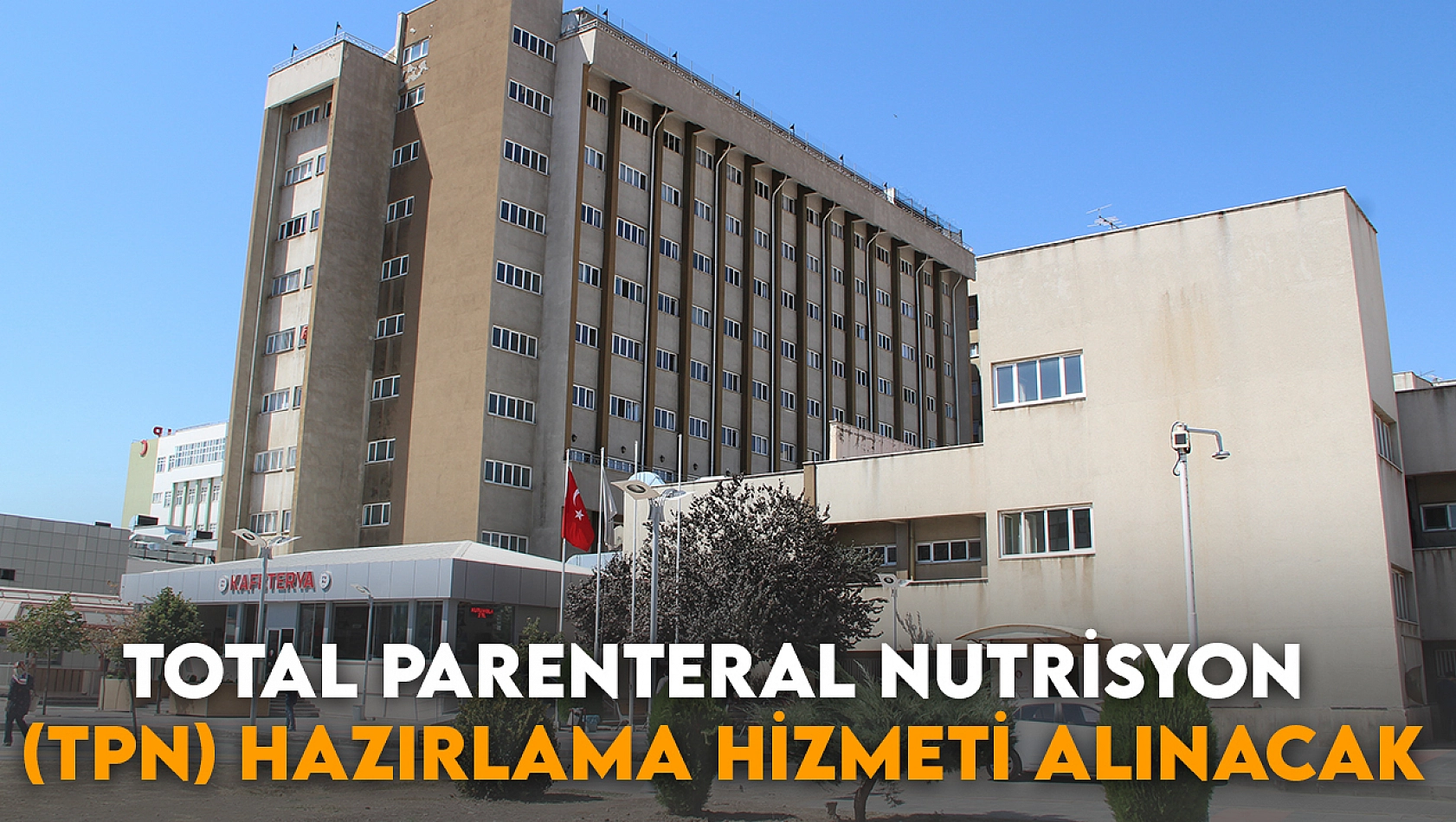 Total Parenteral Nutrisyon (TPN) Hazırlama Hizmeti Alınacak