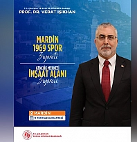 Çalışma ve Sosyal Güvenlik Bakanı Işıkhan Mardin'de