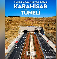 Karahisar Tüneli 9 Yıldır Afyonkarahisar'ı 3 Büyükşehre bağlıyor