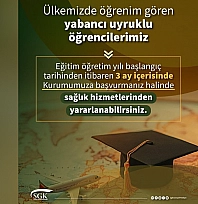 SGK'dan yabancı öğrencilere sağlık hizmeti açıklaması: 3 ay içinde başvuru şartı