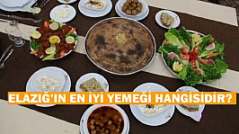 Elazığ'ın en iyi yemeği hangisidir? Elazığ'da ne yenir?