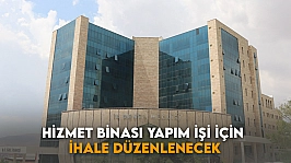 Hizmet Binası Yapım İşi için İhale Düzenlenecek