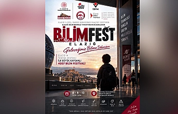 Elazığ'da bilim ve teknoloji şöleni: BİLİMFEST kapılarını açıyor