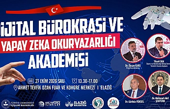 Elazığ'da Dijital Bürokrasi ve Yapay Zeka Okuryazarlığı Akademisi düzenlenecek