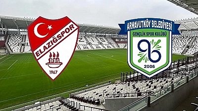 Elazığspor - Arnavutköy Belediyespor maçı canlı anlatım