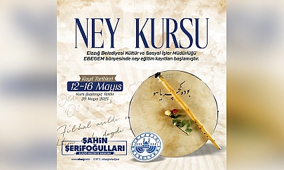 Elazığ Belediyesi tarafından ücretsiz ney kursu düzenlenecek