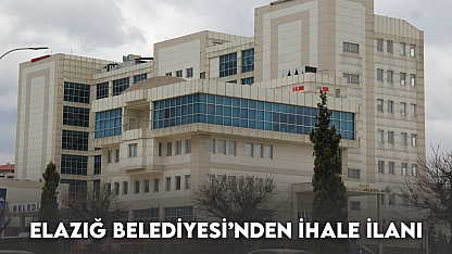 Elazığ Belediyesi'nden İhale İlanı