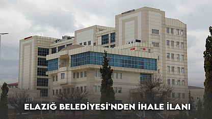Elazığ Belediyesi'nden İhale İlanı