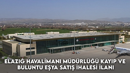 Elazığ Havalimanı Müdürlüğü Kayıp ve Buluntu Eşya Satış İhalesi İlanı