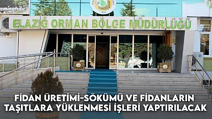 Fidan Üretimi-Sökümü ve Fidanların Taşıtlara Yüklenmesi İşleri Yaptırılacak