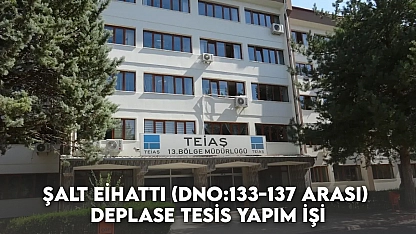 Şalt EİHattı (DNo:133-137 Arası) Deplase Tesis Yapım İşi