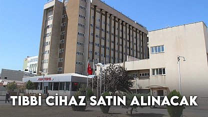 Tıbbi Cihaz Satın Alınacak