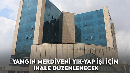 Yangın Merdiveni Yık-Yap İşi İçin İhale Düzenlenecek