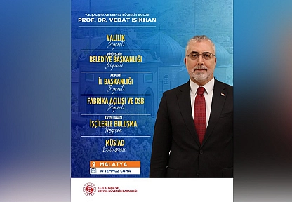 Bakan Işıkhan Malatya'ya geliyor