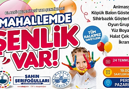 Elazığ'da 'Mahallemde Şenlik Var' Programları devam ediyor