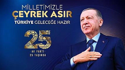Ülkeye adanan 25 yıl…