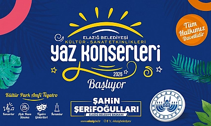 Elazığ Belediyesi yaz etkinlikleri başlıyor