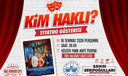 Elazığ'da Yaz Etkinlikleri'nde 'Kim Haklı' isimli tiyatro gösterisi sahne alacak