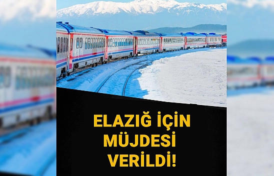 Ankara'dan Elazığ'ın bu ilçesine doğrudan tren seferleri başlıyor! Müjdesi verildi