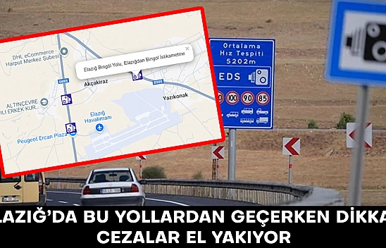 Bayram yolculuğuna çıkanlar dikkat! Elazığ'da radar noktaları belli oldu