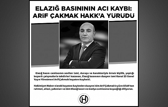 Elazığ Basının Acı Kaybı: Arif Çakmak, Hakk'a Yürüdü