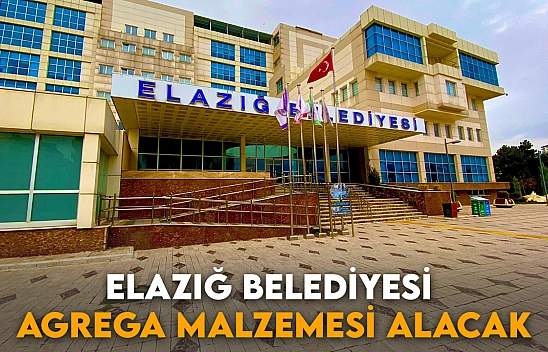 Elazığ Belediyesi Agrega Malzemesi Alacak