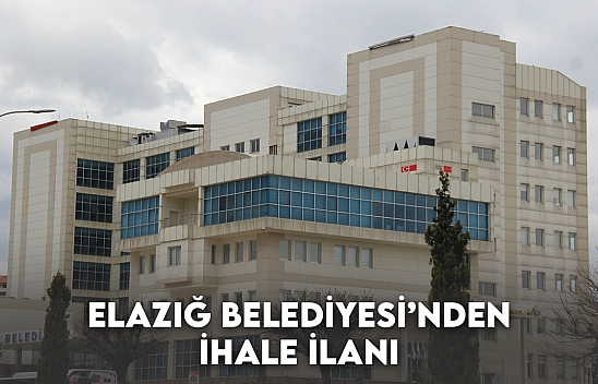 Elazığ Belediyesi'nden İhale İlanı